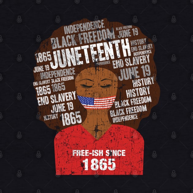 Juneteenth American Flag Afro Free-Ish Since 1865 by blackartmattersshop